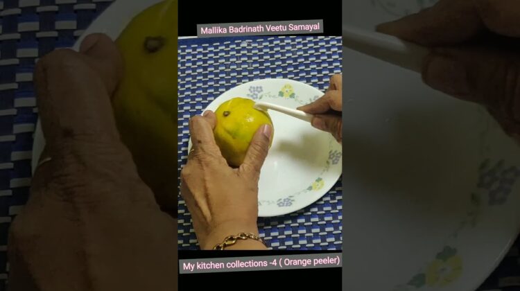 shorts 420 My kitchen collections – Small gadgets -4 – Orange peeler by Mallika Badrinath